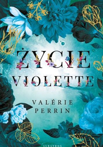 Życie Violette – Valérie Perrin